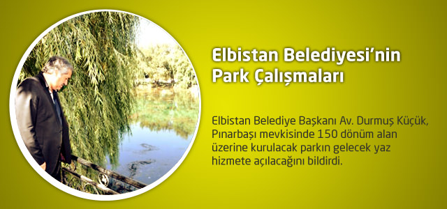 Elbistan Belediyesi’nin Park Çalışmaları