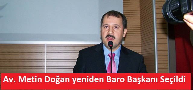 Avukat Metin Doğan yeniden Baro Başkanı seçildi