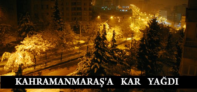 Kahramanmaraş’ta Kar Yağışı