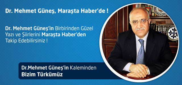 Bizim Türkümüz – Dr.Mehmet Güneş