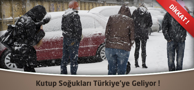 Kutup Soğukları Türkiye’ye Geliyor !