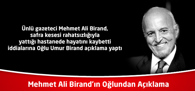 Mehmet Ali Birand’ın Oğlundan Açıklama