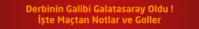 Süper Lig 19. Hafta : Galatasaray 2 – Beşiktaş 1 – İşte Maçtaki Goller