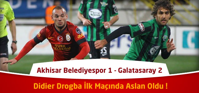 Süper Lig 21. Hafta : Akhisar Belediyespor 1 – Galatasaray 2 – Maçın Canlı Özeti