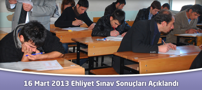 16 Mart 2013 Ehliyet Sınav Sonuçları Açıklandı