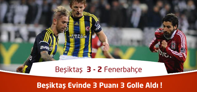 Beşiktaş 3 – 2 Fenerbahçe Maçın Geniş Özeti ve Goller