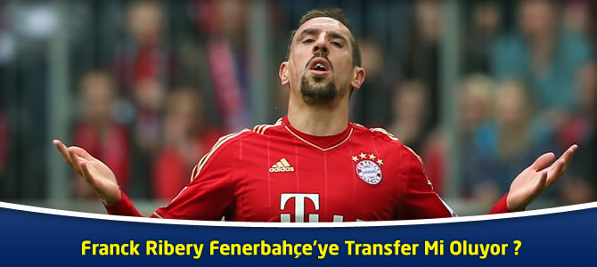 Franck Ribery Fenerbahçe’ye Transfer Mi Oluyor ?