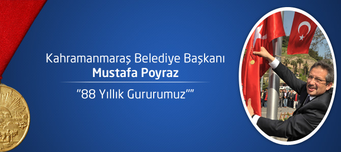 Başkan Poyraz : “88 Yıllık Gururumuz”