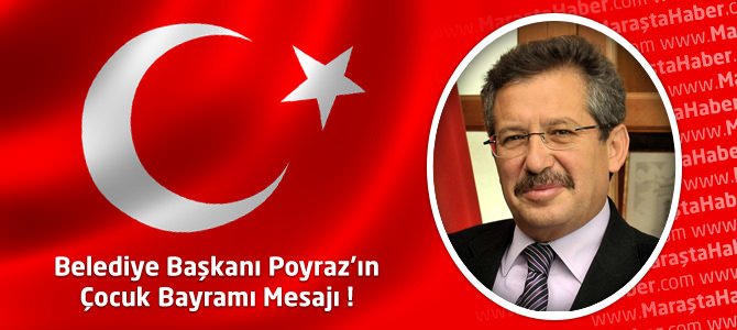 Başkan Poyraz: “Çocuklarımızın Bayramı Kutlu Olsun”