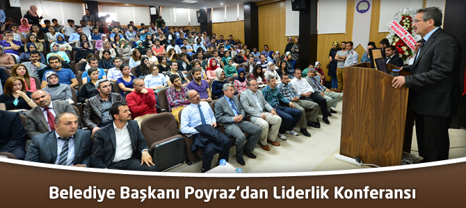 Belediye Başkanı Poyraz’dan Liderlik Konferansı