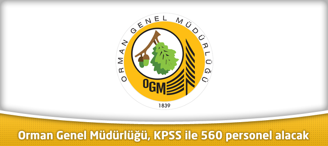 Orman Genel Müdürlüğü, KPSS ile 560 personel alacak