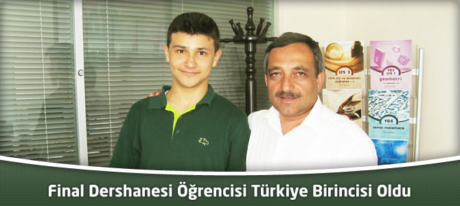 Final Dershanesi öğrencisi Türkiye Birincisi Oldu