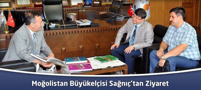 Moğolistan Büyükelçisi Sağnıç’tan Ziyaret