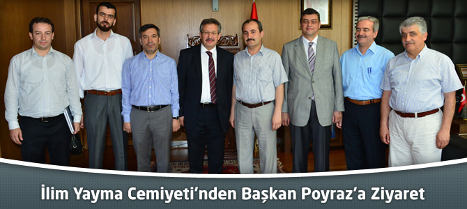 İlim Yayma Cemiyeti’nden Belediye Başkanı Poyraz’a Ziyaret
