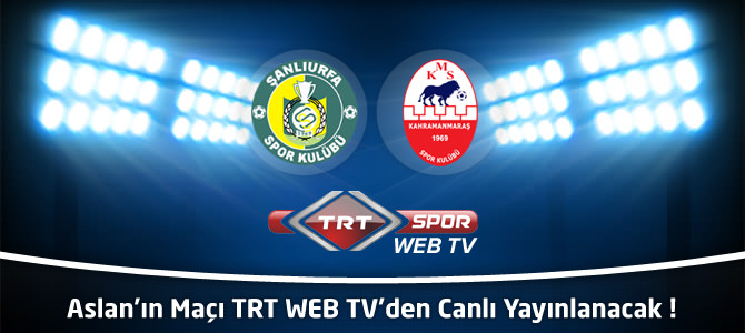 Şanlıurfaspor-Kahramanmaraşspor Maçı Canlı Yayınla TRT Web TV’de
