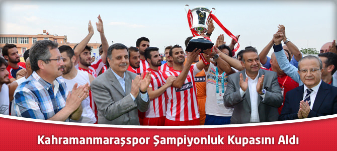 Kahramanmaraşspor Şampiyonluk Kupasını Aldı