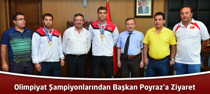 Olimpiyat Şampiyonlarından Başkan Poyraz’a Ziyaret