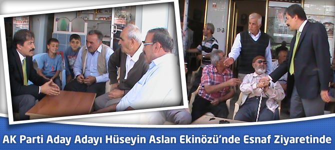 AK Parti Aday Adayı Hüseyin Aslan Ekinözü’nde Esnaf Ziyaretinde