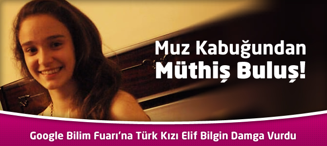 google bilim fuari na turk kizi elif bilgin damga vurdu