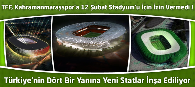 Türkiye’ye Çağ Atlattıracak Stadyum Projeleri