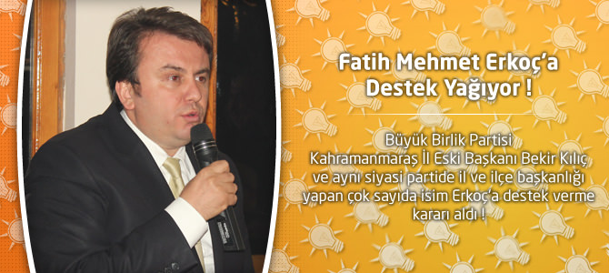 Fatih Mehmet Erkoç’a Destek Yağıyor