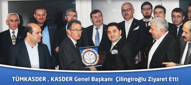 TÜMKASDER, KASDER Genel Başkanı Latif Çilingiroğlu’nu Ziyaret Etti