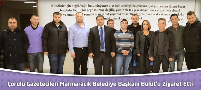 Çorlu Gazeteciler Derneği’nden Marmaracık Belediye Başkanı Bulut’a Ziyaret