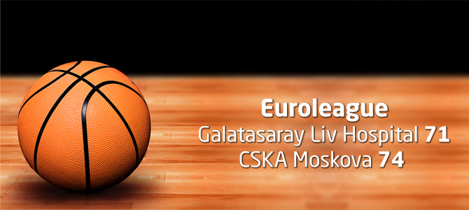 Galatasaray Liv Hospital 71 – CSKA Moskova 74 maç özeti