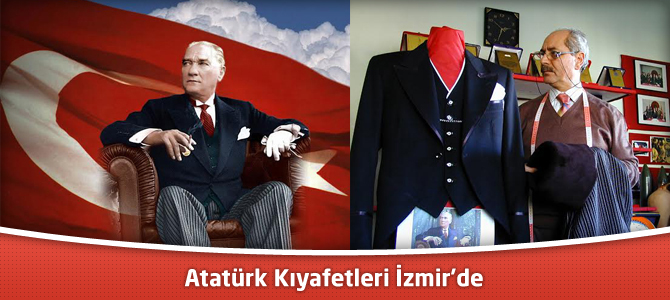 Atatürk’ün Kıyafetleri İzmir’de