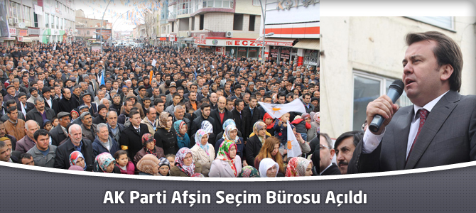 AK Parti Afşin Seçim Bürosu Açıldı