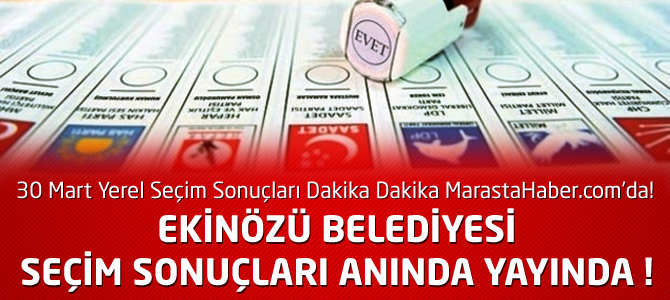 Kahramanmaraş Ekinözü Belediyesi 30 Mart Yerel Seçim Sonuçları