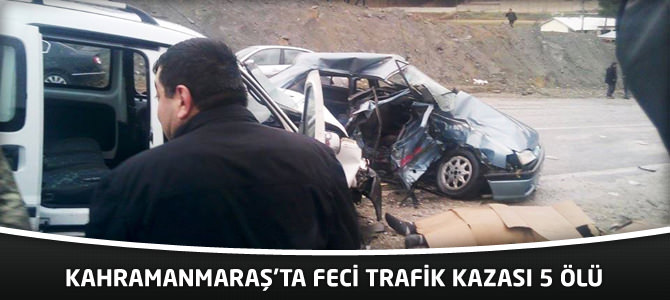 Kahramanmaraş’ta Feci Trafik Kazası 5 Ölü
