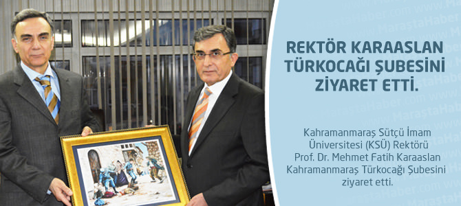 Rektör Karaaslan Türkocağı Şubesini Ziyaret Etti.