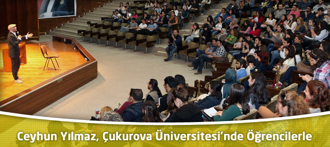 Şovmen Ceyhun Yılmaz, Çukurova Üniversitesi’nde Öğrencilerle Buluştu