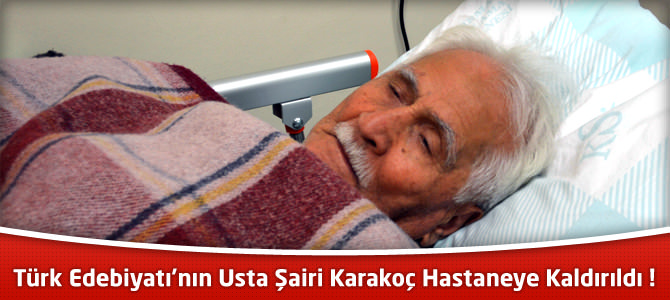 Türk Edebiyatı’nın Usta Şairi Bahaettin Karakoç Hastaneye Kaldırıldı !