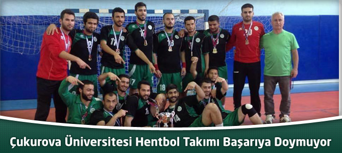 Çukurova Üniversitesi Erkek Hentbol Takımı Başarıya Doymuyor