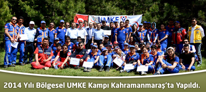 2014 Yılı Bölgesel UMKE Kampı Kahramanmaraş’ta Yapıldı.