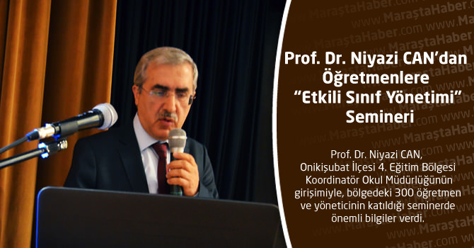 Prof. Dr. Niyazi CAN’dan Öğretmenlere “Etkili Sınıf Yönetimi” Semineri