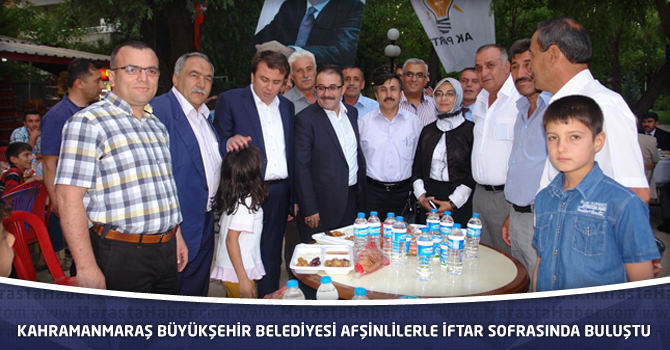 Kahramanmaraş Büyükşehir Belediyesi Afşinlilerle İftar Sofrasında Buluştu