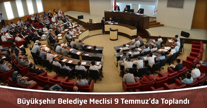 Kahramanmaraş Büyükşehir Belediye Meclisi 9 Temmuz’da Toplandı