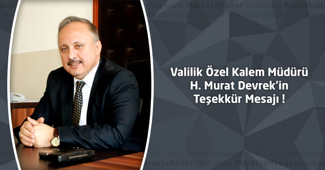 Kahramanmaraş Valilik Özel Kalem Müdürü H. Murat Devrek’in Teşekkür Mesajı