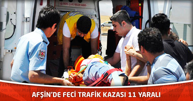 Afşin’de Feci Trafik Kazası 11 Yaralı
