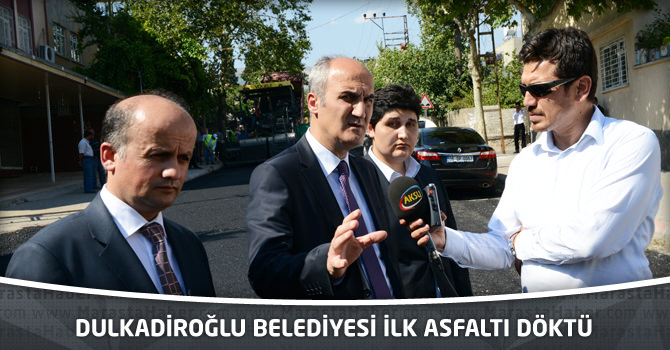 Dulkadiroğlu Belediyesi İlk Asfaltı Döktü