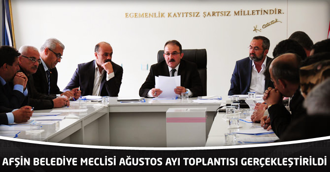 Afşin Belediye Meclisi Ağustos Ayı Toplantısı Gerçekleştirildi.