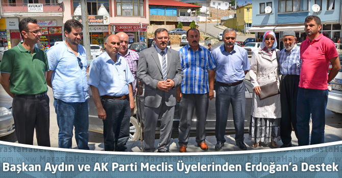Başkan Aydın ve AK Parti Meclis Üyelerinden Erdoğan’a Destek