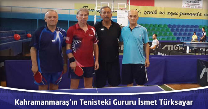 Kahramanmaraş’ın Tenisteki Gururu İsmet Türksayar