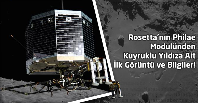 Rosetta’nın Philae Modülünden Kuyruklu Yıldıza Ait İlk Görüntüler ve Bilgiler !