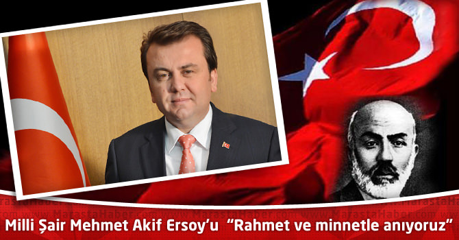 Milli Şair Mehmet Akif Ersoy’u “Rahmet ve minnetle anıyoruz”