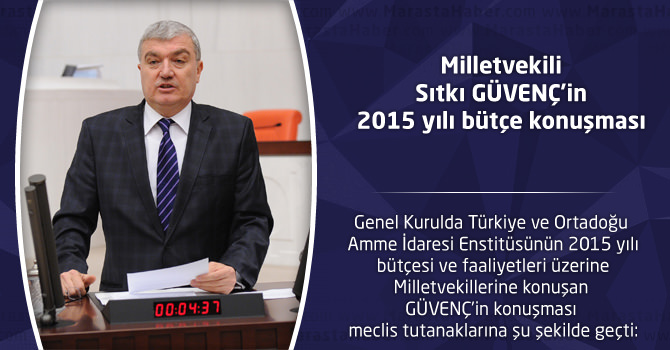 Milletvekili Sıtkı GÜVENÇ’in 2015 yılı bütçe konuşması