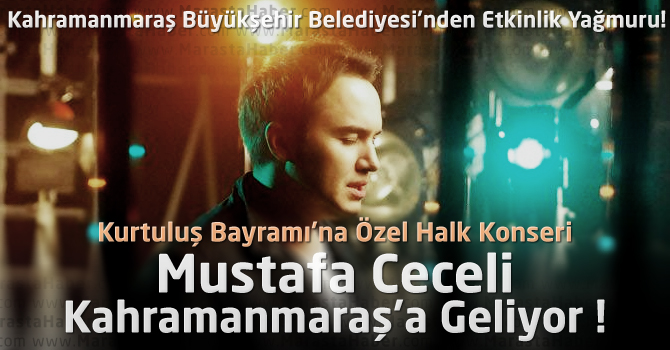 Mustafa Ceceli, 11 Şubat’ta Kahramanmaraş’ta Konser Verecek